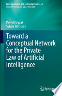 Toward a Conceptual Network for the Private Law of Artificial Intelligence [E-Book] /