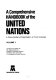 A comprehensive handbook of the United Nations. 1 : a documentary presentation.