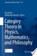 Category Theory in Physics, Mathematics, and Philosophy [E-Book] /