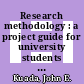 Research methodology : a project guide for university students [E-Book] /