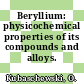 Beryllium: physicochemical properties of its compounds and alloys.