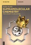Supramolecular chemistry : from concepts to applications /