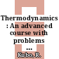 Thermodynamics : An advanced course with problems and solutions /