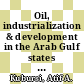 Oil, industrialization & development in the Arab Gulf states [E-Book] /