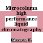 Microcolumn high performance liquid chromatography /