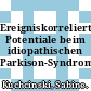 Ereigniskorrelierte Potentiale beim idiopathischen Parkison-Syndrom /