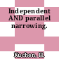 Independent AND parallel narrowing.
