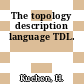 The topology description language TDL.