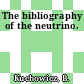 The bibliography of the neutrino.