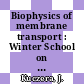 Biophysics of membrane transport : Winter School on Biophysics of Membrane Transport 0005: school proceedings vol 0001 : Michalowice, 19.02.1979-28.02.1979.