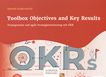 Toolbox Objectives and Key Results : transparente und agile Strategieumsetzung mit OKR /