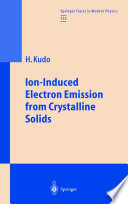 Ion-Induced Electron Emission from Crystalline Solids [E-Book] /