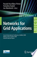 Networks for Grid Applications [E-Book] : Second International Conference, GridNets 2008, Beijing, China, October 8-10, 2008, Revised Selected Papers /