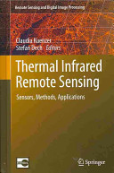 Thermal infrared remote sensing : sensors, methods, applications /