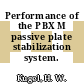 Performance of the PBX M passive plate stabilization system.