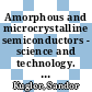 Amorphous and microcrystalline semiconductors - science and technology. A : proceedings of the Sevententh International Conference on Amorphous and Microcrystalline Semiconductors - Science and Technology : Budapest, Hungary, August 25-29, 1997 /