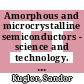 Amorphous and microcrystalline semiconductors - science and technology. B : proceedings of the Seventeenth International Conference on Amorphous and Microcrystalline Semiconductors - Science and Technology : Budapest, Hungary, August 25-29, 1997 /