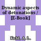 Dynamic aspects of detonations / [E-Book]