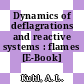 Dynamics of deflagrations and reactive systems : flames [E-Book] /