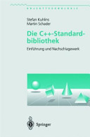 Die C++ - Standardbibliothek : Einführung und Nachschlagewerk : 37 Tabellen /