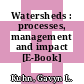 Watersheds : processes, management and impact [E-Book] /