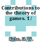 Contributions to the theory of games. 1 /