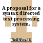 A proposal for a syntax directed text processing system.