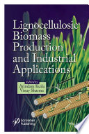 Lignocellulosic biomass production and industrial applications [E-Book] /