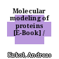 Molecular modeling of proteins [E-Book] /