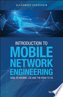 Introduction to mobile network engineering : GSM, 3G-WCDMA, LTE and the road to 5G [E-Book] /