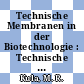 Technische Membranen in der Biotechnologie : Technische Membranen in der Biotechnologie: Arbeitstagung : Braunschweig, 05.85.