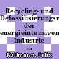 Recycling- und Defossilisierungsmaßnahmen der energieintensiven Industrie Deutschlands im Kontext von CO2-Reduktionsstrategien /