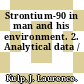 Strontium-90 in man and his environment. 2. Analytical data /