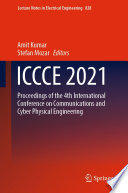 ICCCE 2021 [E-Book] : Proceedings of the 4th International Conference on Communications and Cyber Physical Engineering /