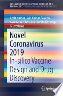 Novel Coronavirus 2019 [E-Book] : In-silico Vaccine Design and Drug Discovery  /