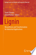 Lignin [E-Book] : Biosynthesis and Transformation for Industrial Applications /