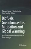 Biofuels: greenhouse gas mitigation and global warming : next generation biofuels and role of biotechnology /