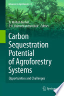 Carbon Sequestration Potential of Agroforestry Systems [E-Book] : Opportunities and Challenges /