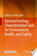 Nanotechnology Characterization Tools for Environment, Health, and Safety [E-Book] /