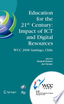 Education for the 21st Century — Impact of ICT and Digital Resources [E-Book] : IFIP 19th World Computer Congress, TC-3, Education, August 21–24, 2006, Santiago, Chile /