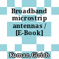 Broadband microstrip antennas / [E-Book]