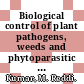 Biological control of plant pathogens, weeds and phytoparasitic nematodes / [E-Book]