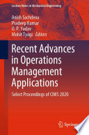 Recent Advances in Operations Management Applications [E-Book] : Select Proceedings of CIMS 2020 /
