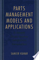 Parts Management Models and Applications [E-Book] : A Supply Chain System Integration Perspective /