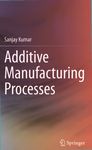 Additive manufacturing processes /