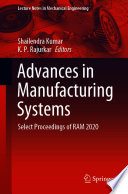 Advances in Manufacturing Systems [E-Book] : Select Proceedings of RAM 2020 /