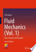 Fluid Mechanics (Vol. 1) [E-Book] : Basic Concepts and Principles /