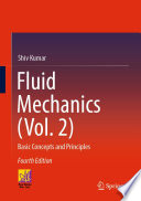 Fluid Mechanics (Vol. 2) [E-Book] : Basic Concepts and Principles /