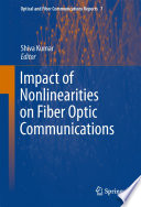 Impact of Nonlinearities on Fiber Optic Communications [E-Book] /