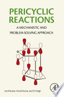 Pericyclic reactions : a mechanistic and problem solving approach [E-Book] /